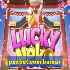 pxxbet.com baixar